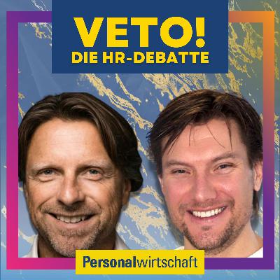 VETO – Die HR-Debatte // Folge 1 :  Recruiting im totalen Arbeitskräftemangel: Geht Besetzung vor Qualität?