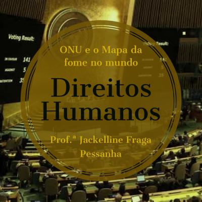 ONU e o Mapa da fome no mundo