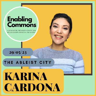 The ableist city with Karina Cardona The ableist city with Karina Cardona