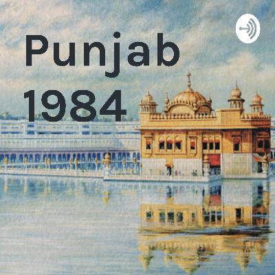 Punjab 1984 and Sikhs today