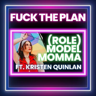 (Role) Model Momma ft. Kristen Quinlan