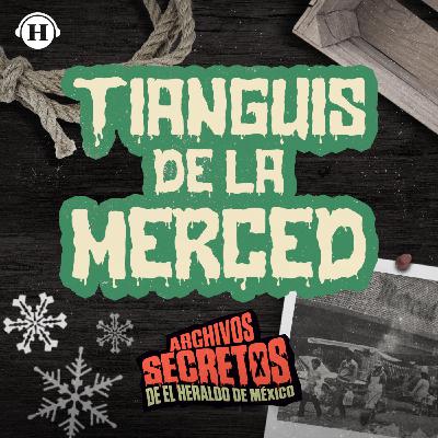 La Merced: El tianguis más oscuro de México