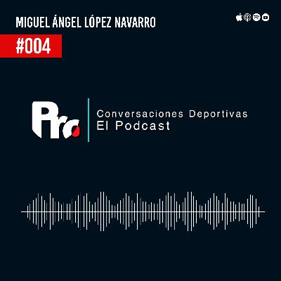 CONVERSACIONES DEPORTIVAS - Como mexicanos realmente tenemos que creer en el "si se puede" y no solo de dientes para fuera - #004 Miguel Ángel López Navarro CONVERSACIONES DEPORTIVAS - Como mexicanos realmente tenemos que creer en el "si se puede" y no solo de dientes para fuera - #004 Miguel Ángel López Navarro