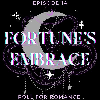 Episode 14: Fortune’s Embrace Episode 14: Fortune’s Embrace