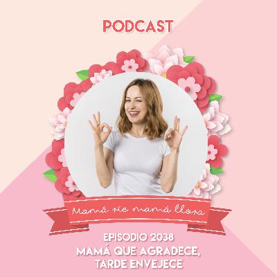 2038 Mamá que agradece, tarde envejece