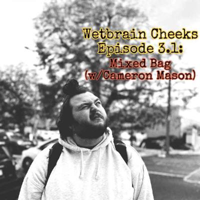 Episode 3.1: Mixed Bag (w/Cameron Mason)