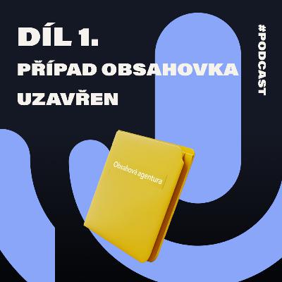 #01 Případ Obsahovka uzavřen: proč se rebrandovala firma, která deset let sklízela úspěchy