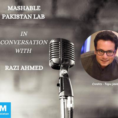 Episode 17: Mashable Pakistan Lab – Razi Ahmed Episode 17: Mashable Pakistan Lab – Razi Ahmed