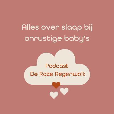 #10 Alles over slaap bij (onrustige) baby's #10 Alles over slaap bij (onrustige) baby's