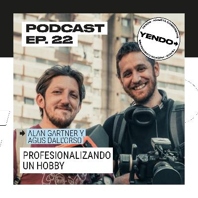 Profesionalizando un Hobby | Alan Gartner y Agustín Dall'Orso Profesionalizando un Hobby | Alan Gartner y Agustín Dall'Orso