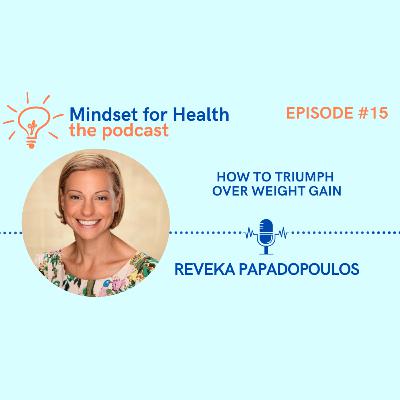 E15. How to triumph over weight gain E15. How to triumph over weight gain