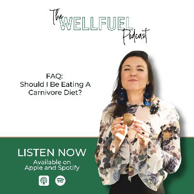 Ep #105: Should I Be Eating a Carnivore Diet?