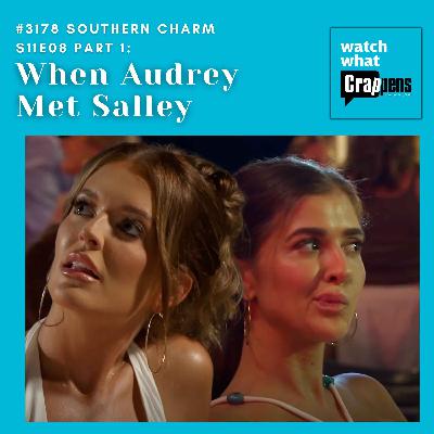 #3178 Southern Charm S11E08 Part 1:When Audrey Met Salley #3178 Southern Charm S11E08 Part 1:When Audrey Met Salley