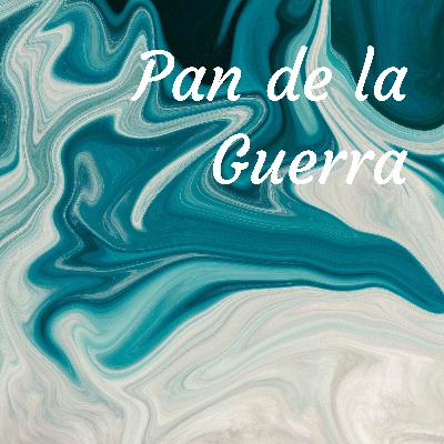 Continuación Pan de la Guerra
