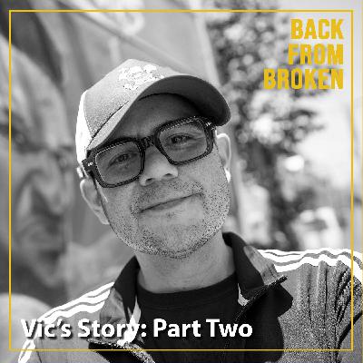 Vic's Story: Part Two