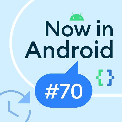 70 - Android Dev Summit, Google Pixel Watch, Compose Basics, and more!
