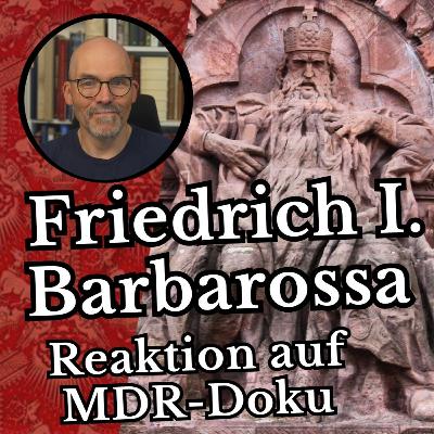 Friedrich I. Barbarossa Reaktion auf MDR-Doku