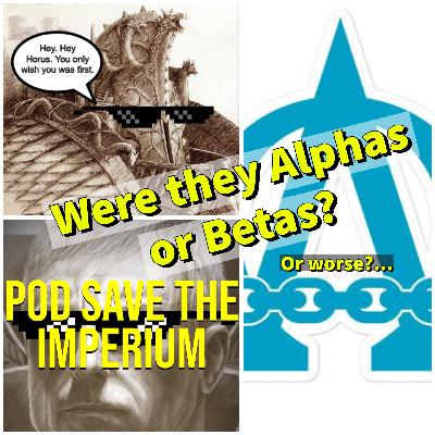 The Alphas or Betas of the Adeptus Astartes?