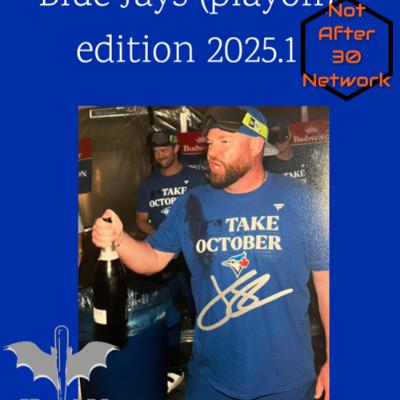 Blue Jays (PLAYOFFS) edition 2025.1- Playoffs baby! Blue Jays (PLAYOFFS) edition 2025.1- Playoffs baby!