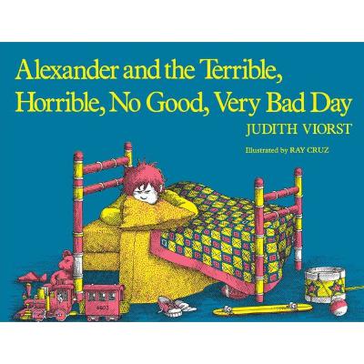 Alexander and the Terrible No Good Very Bad Day by Judith Viorst Alexander and the Terrible No Good Very Bad Day by Judith Viorst