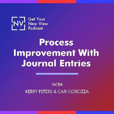 S4 EP02 - Process Improvement With Journal Entries  with Kerry Peters & Cari Corozza