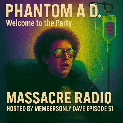 Phantom A.D. - Welcome to the Party Ep. 51