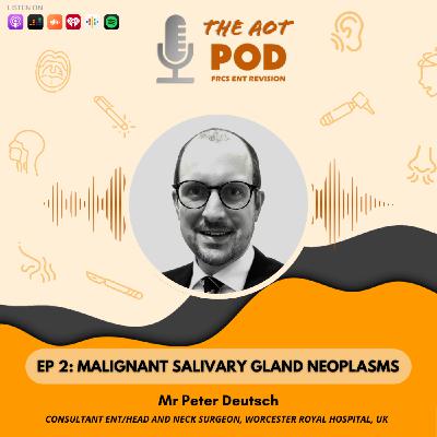 Malignant Salivary Gland Neoplasms - Mr Peter Deutsch