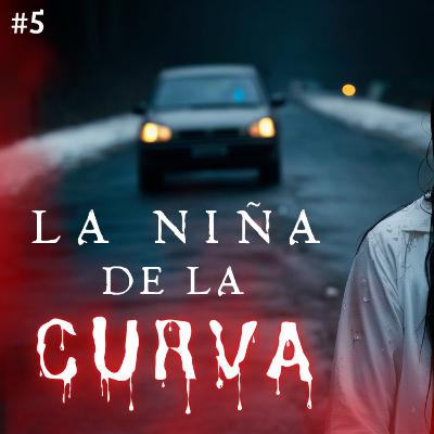 LA NIÑA DE LA CURVA LA NIÑA DE LA CURVA