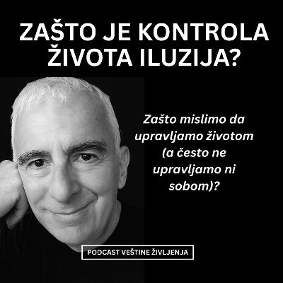 Zašto je kontrola života čista iluzija?