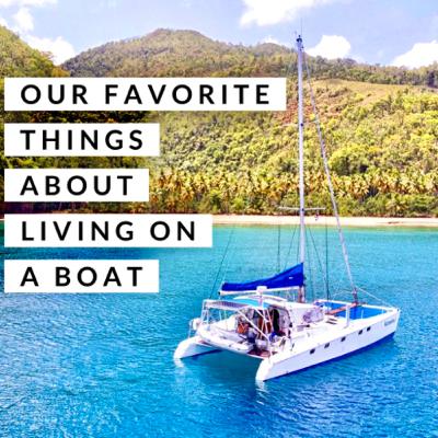Our FAVORITE Things about LIVING ON A BOAT!