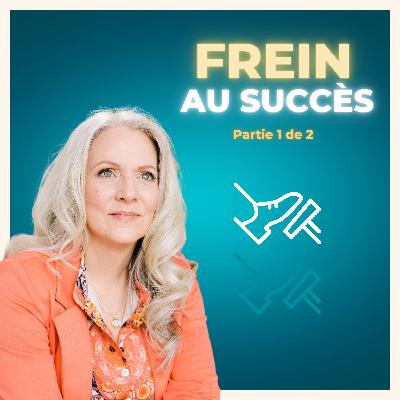 Le plus gros frein au succĂšs, partie 1 de 2 | 90 Le plus gros frein au succĂšs, partie 1 de 2 | 90
