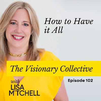 102 How to Have it All
