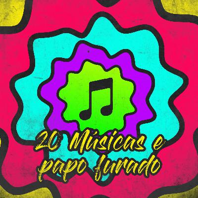T1 E2: 20 músicas e papo furado