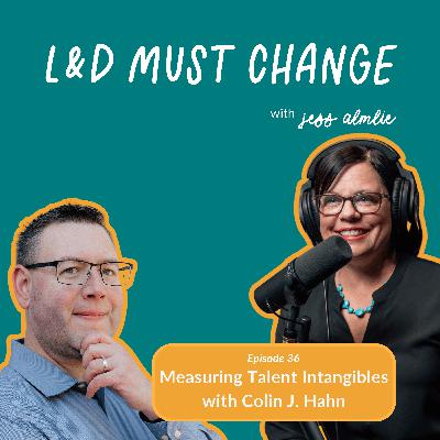 36. Measuring Talent Intangibles with Colin J. Hahn