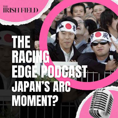 Ep 111: The Racing Edge Podcast Ep 34 – Has Japan’s Arc moment arrived? Ep 111: The Racing Edge Podcast Ep 34 – Has Japan’s Arc moment arrived?