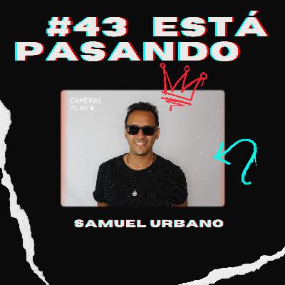 43 #EstaPasando | De Caracas a Madrid ft. Samuel Urbano | Anécdotas de la música|