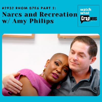 #2932 RHOM S7E6 Part 2: Narcs and Recreation w/ Amy Phillips