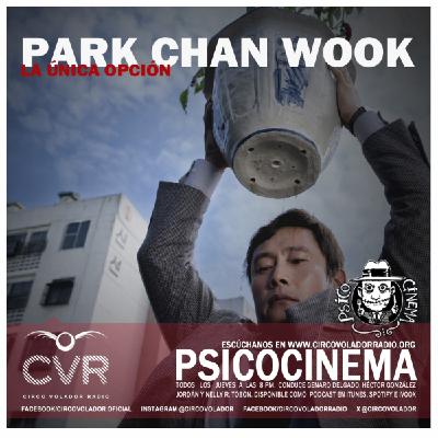 PSICOCINEMA - PARK CHAN WOOK, LA ÚNICA OPCIÓN - 20260129 PSICOCINEMA - PARK CHAN WOOK, LA ÚNICA OPCIÓN - 20260129