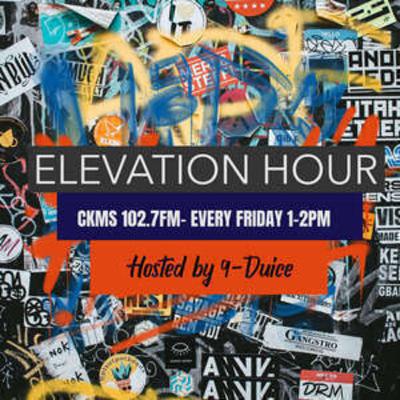 EPISODE #4 [CLEAN]- ELEVATION HOUR OF HIP-HOP  - CKMS 102.7 FM- EVERY FRIDAY 1-2PM - 12 EPISODE ****EXPLICIT VERSION ADDED****