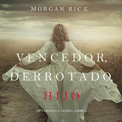Vencedor, Derrotado, Hijo [Winner, Defeated, Son] (Audiolibro) | Prueba Gratis