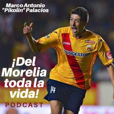 MARCO ANTONIO "PIKOLIN" PALACIOS - DEL MORELIA TODA LA VIDA - 004 ⚽️