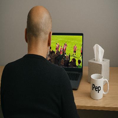 Gloverscast #465 - "Pep's gonna need some tissues" Gloverscast #465 - "Pep's gonna need some tissues"