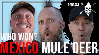 Mexico Mule Deer Hunt Podcast.  Who got the Biggest buck?