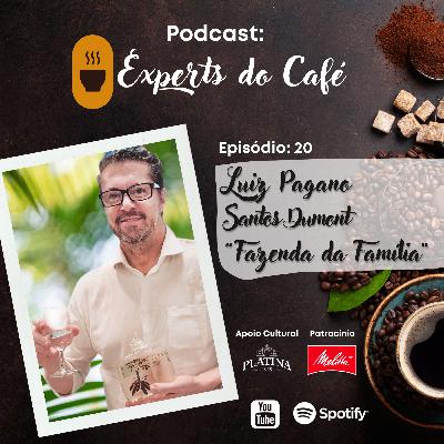 Luiz Pagano - Santos Dumont / "Fazenda da Família" - Episódio 20