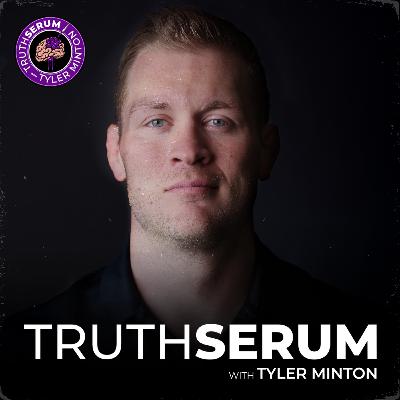 Truth Serum Podcast with Tyler Minton