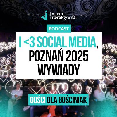 Olag.pl #199 - Nowe kierunki w social mediach – rozmowy z prelegentami I Love Social Media 2025