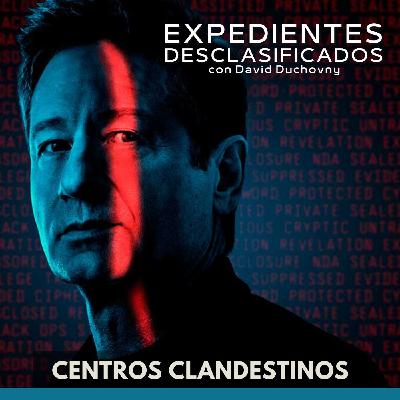Expedientes Desclasificados - Centros Clandestinos