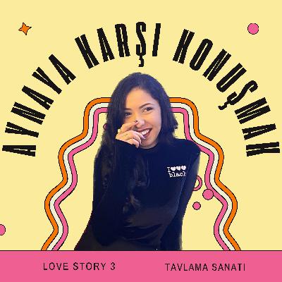Love Story 3- TAVLAMA SANATI