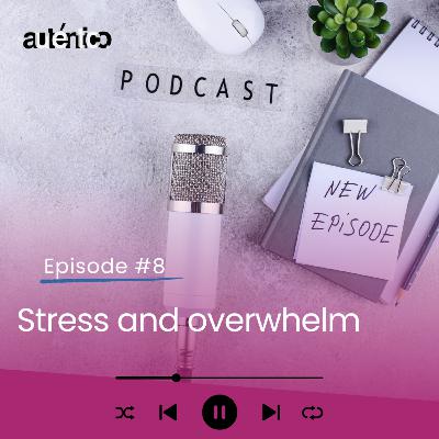 Stress and Overwhelm Stress and Overwhelm