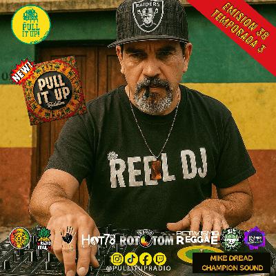 Emisión 38 – Mike Dread: Champion Sound desde CDMX Emisión 38 – Mike Dread: Champion Sound desde CDMX